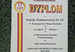 Dyplom za zajęcie pierwszego miejsca w Mistrzostwach Powiatu Tomaszowskiego w Piłce Nożnej Dziewcząt